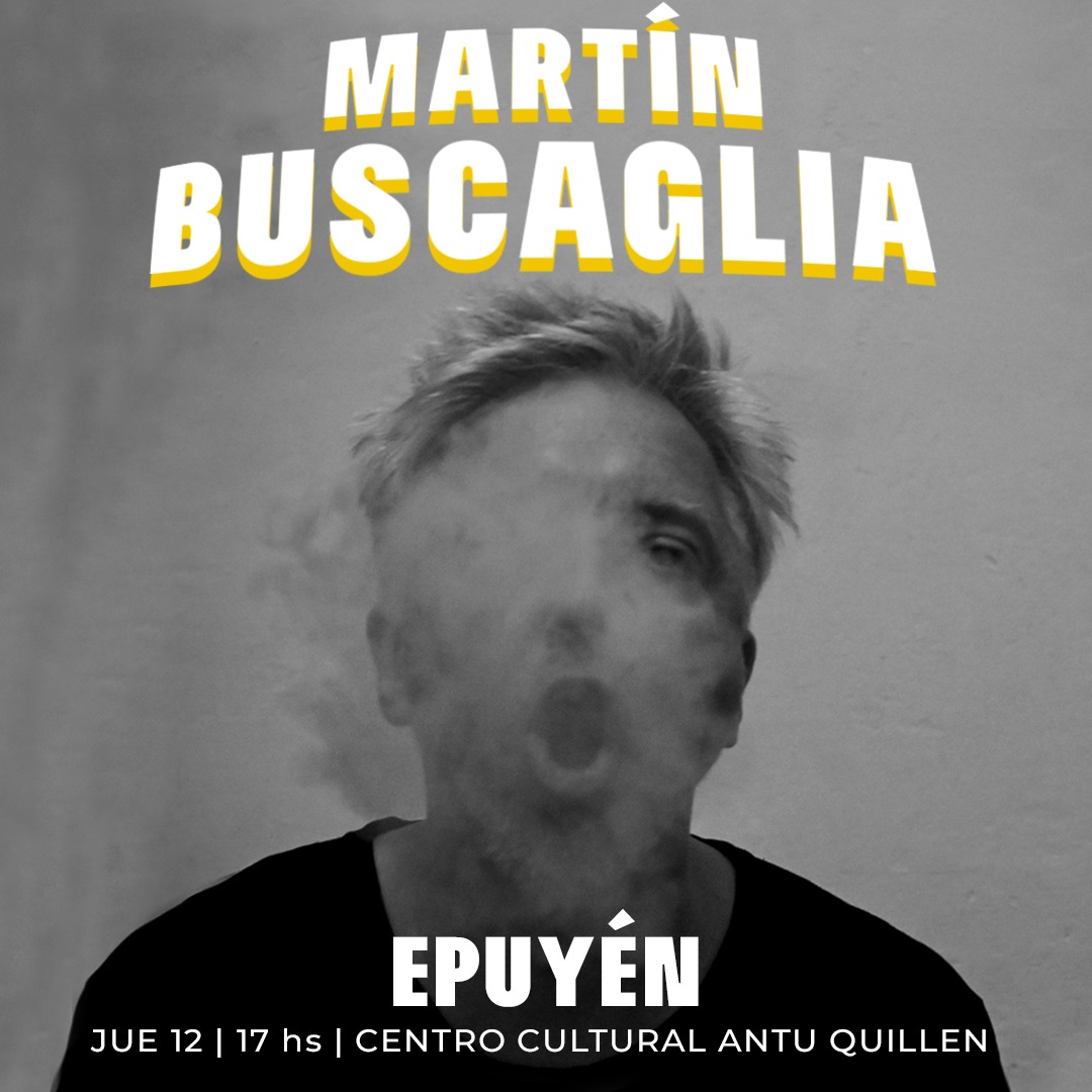 MARTIN BUSCAGLIA | EPUYEN